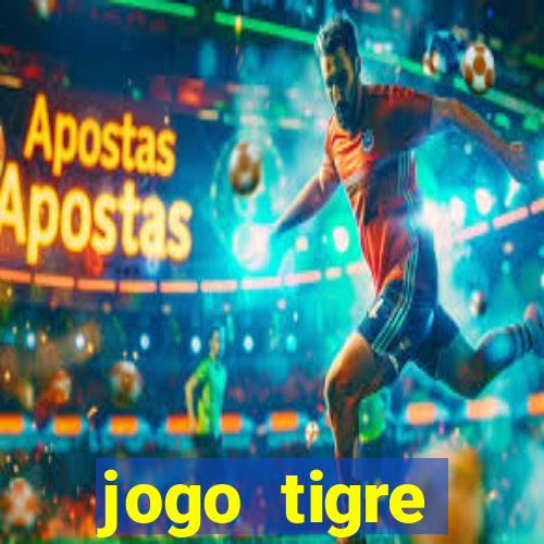 jogo tigre plataforma nova